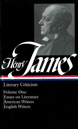 Henry James: Literary Criticism Vol. 1 (LOA #22) by Henry James