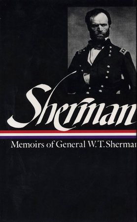William Tecumseh Sherman: Memoirs of General W. T. Sherman (LOA #51) by William Tecumseh Sherman