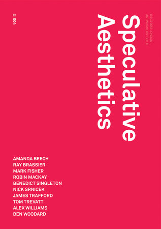 Speculative Aesthetics by edited by Robin Mackay, James Trafford, and Luke Pendrell