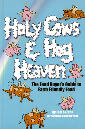 Holy Cows and Hog Heaven by Joel Salatin