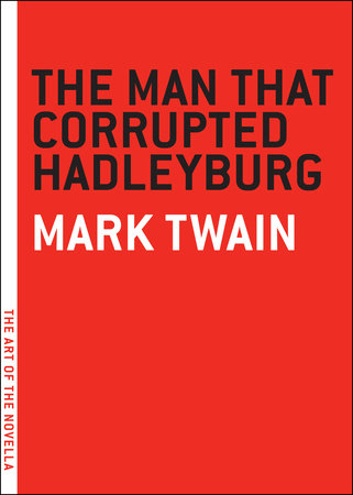 The Man that Corrupted Hadleyburg by Mark Twain