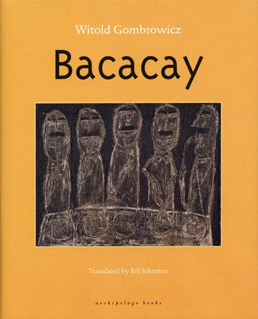 Bacacay by Witold Gombrowicz