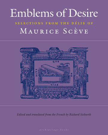 Emblems of Desire by Maurice Sceve