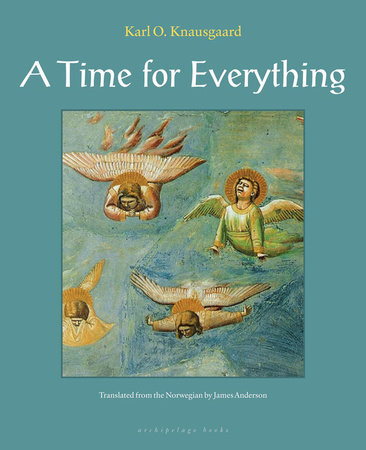 A Time for Everything by Karl Ove Knausgaard