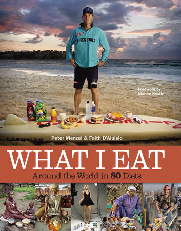 What I Eat by Peter Menzel and Faith D'Aluisio