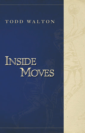 Inside Moves by Todd Walton