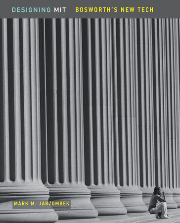 Designing MIT by Mark M. Jarzombek