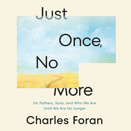 Just Once, No More by Charles Foran