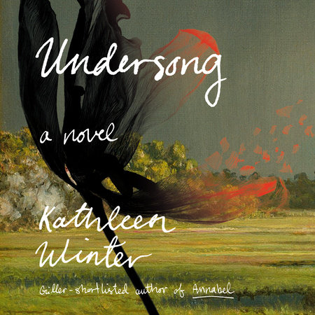 Undersong by Kathleen Winter
