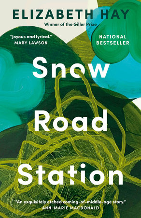 Snow Road Station by Elizabeth Hay