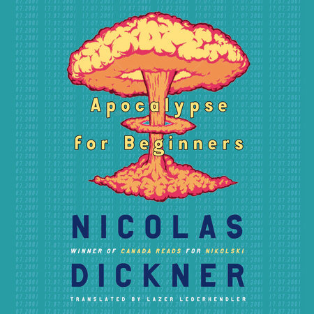 Apocalypse for Beginners by Nicolas Dickner