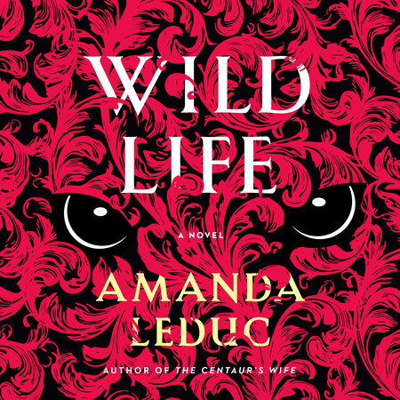Wild Life by Amanda Leduc
