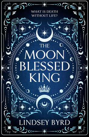 The Moon Blessed King by Lindsey Byrd
