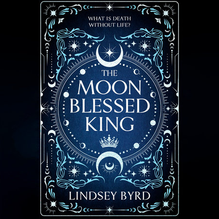 The Moon Blessed King by Lindsey Byrd