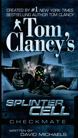 Tom Clancy's Splinter Cell: Checkmate by David Michaels