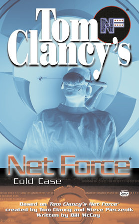 Tom Clancy's Net Force: Cold Case by Bill McCay