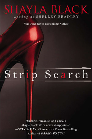Strip Search by Shelley Bradley and Shayla Black