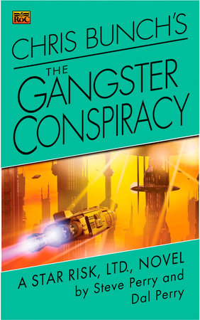 Chris Bunch's The Gangster Conspiracy by Steve Perry and Dal Perry
