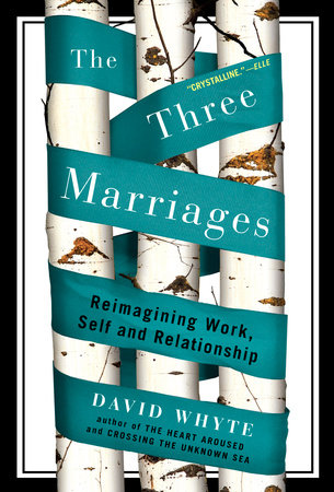 The Three Marriages by David Whyte