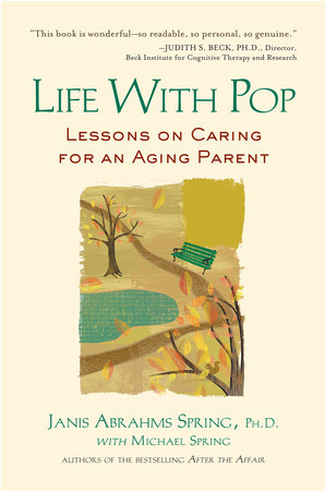 Life with Pop by Janis Abrahms Spring Ph. D. and Michael Spring
