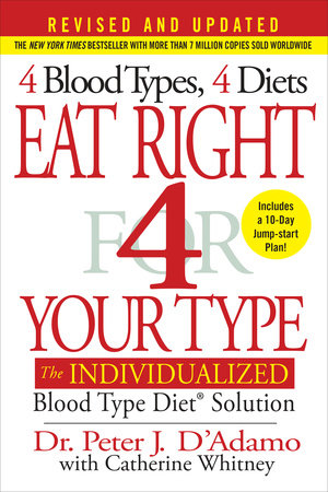 Eat Right 4 Your Type (Revised and Updated) by Dr. Peter J. D'Adamo and Catherine Whitney