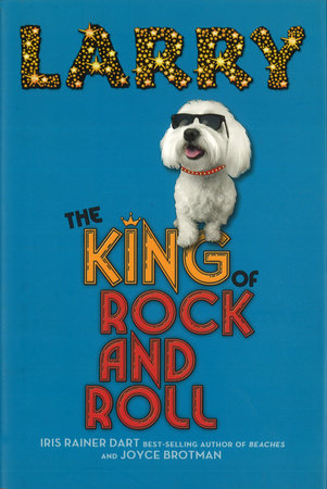 Larry: The King of Rock and Roll by Iris Rainer Dart and Joyce Brotman