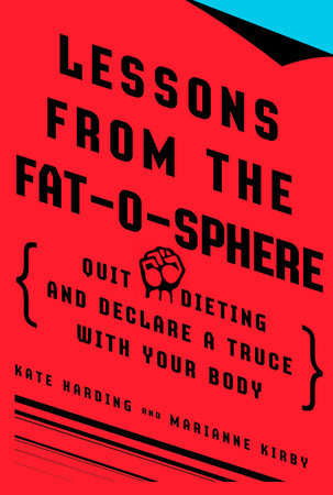 Lessons from the Fat-o-sphere by Kate Harding and Marianne Kirby