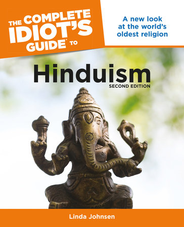 The Complete Idiot's Guide to Hinduism, 2nd Edition by Linda Johnsen