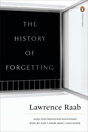 The History of Forgetting by Lawrence Raab
