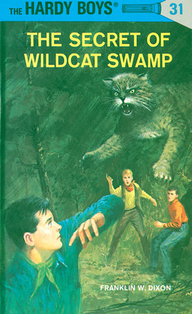 Hardy Boys 31: The Secret of Wildcat Swamp by Franklin W. Dixon
