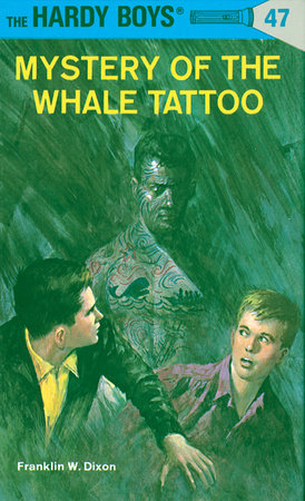 Hardy Boys 47: Mystery of the Whale Tattoo by Franklin W. Dixon