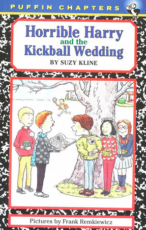 Horrible Harry and the Kickball Wedding by Suzy Kline