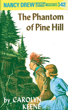 Nancy Drew 42: the Phantom of Pine Hill by Carolyn Keene