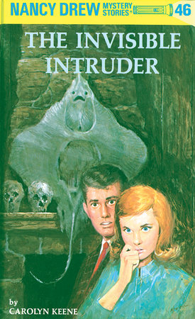 Nancy Drew 46: the Invisible Intruder by Carolyn Keene