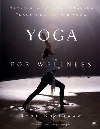 Yoga for Wellness by Gary Kraftsow