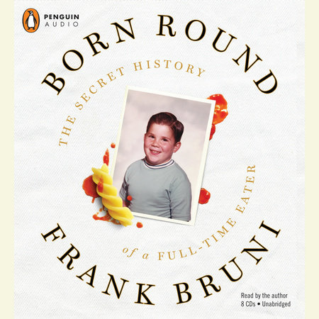 Born Round by Frank Bruni
