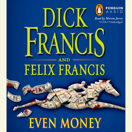 Even Money by Dick Francis and Felix Francis