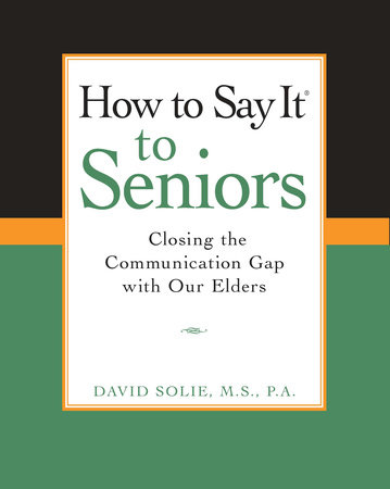 How to Say It® to Seniors by David Solie