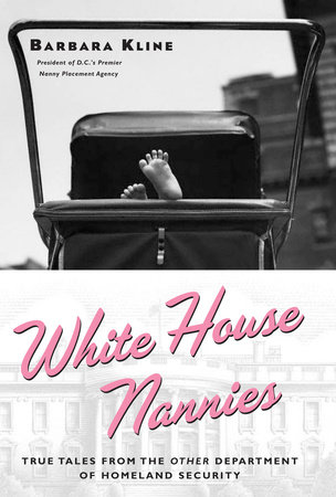 White House Nannies by Barbara Kline