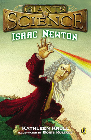 Isaac Newton by Kathleen Krull