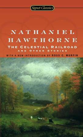 The Celestial Railroad and Other Stories by Nathaniel Hawthorne
