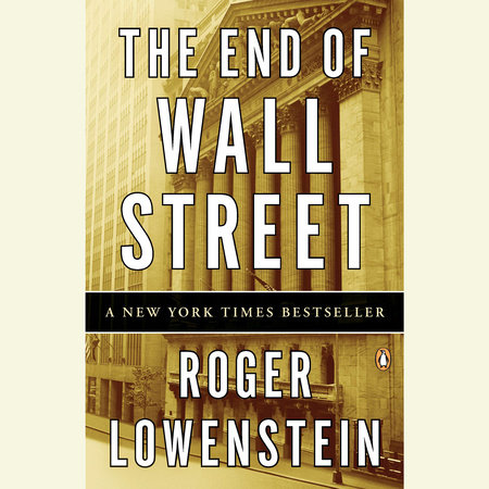 The End of Wall Street by Roger Lowenstein