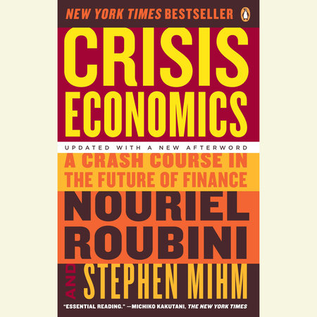 Crisis Economics by Nouriel Roubini and Stephen Mihm