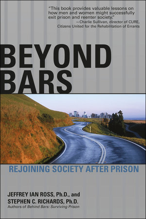 Beyond Bars by Jeffrey Ian Ross Ph.D. and Stephen C. Richards Ph.D.