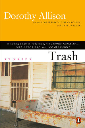 Trash By Dorothy Allison Penguinrandomhouse Com Books