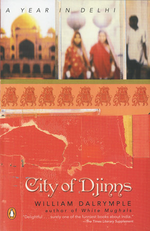 City of Djinns by William Dalrymple