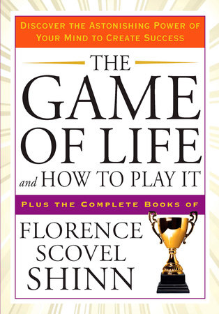 The Game Of Life & How To Play It: Winning Rules for Success