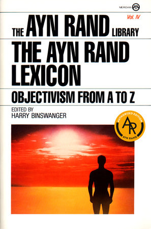 The Ayn Rand Lexicon by Ayn Rand
