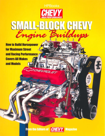 Small-Block Chevy Engine Buildups HP1400 by Editors of Chevy High Performance Mag