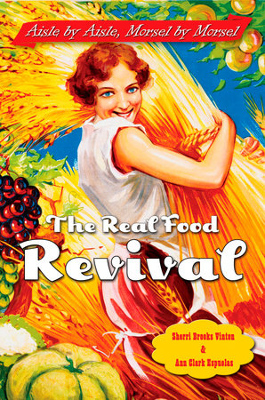 The Real Food Revival by Sherri Brooks Vinton and Ann Clark Espuelas